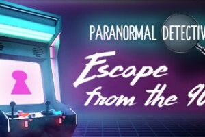 已重新签名：《超自然侦探：逃离90年代》Paranormal Detective Escape from the 90s