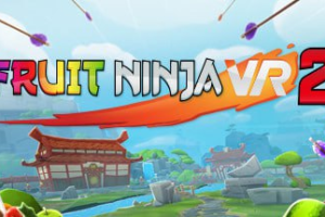 《水果忍者2》Fruit Ninja VR 2