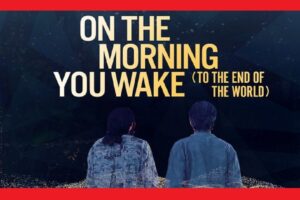 《直译：在你醒来的早晨》On the Morning You Wake