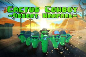 《仙人掌战争》Cactus Cowboy – Desert Warfare