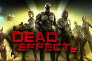 《死亡效应2》Dead Effect 2