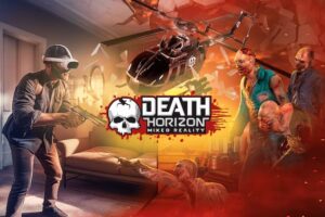 《死亡地平线：混合现实》Death Horizon: Mixed Reality