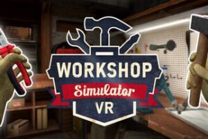 《工坊模拟器VR》Workshop Simulator VR