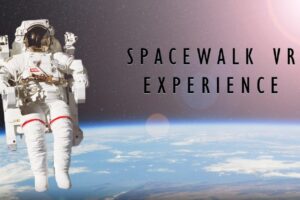 《太空行走》Space Walk VR Experience