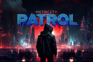 《元宇宙城市巡逻队》Metacity Patrol