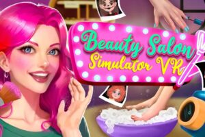 《美容院模拟器》Beauty Salon Simulator VR