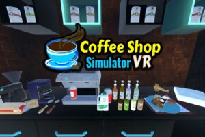 《咖啡店模拟器》Coffee Shop Simulator VR