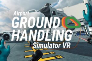 《机场地勤模拟器VR》Airport Ground Handling Simulator VR