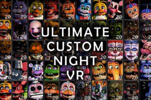 《玩具熊的五夜后宫》Ultimate Custom Night VR