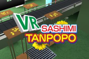 《VR刺身》VR Sashimi Tanpopo