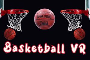 《虚拟实境篮球》Basketball VR Game