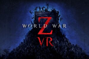 《丧尸世界大战》World War Z VR