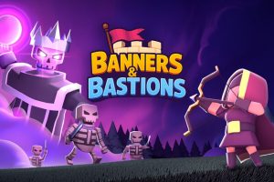 《旗帜和堡垒》Banners & Bastions