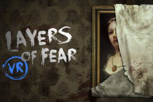 （🌟恐怖，站长认证 ）《层层恐惧》Layers of Fear VR
