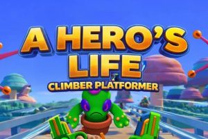 《中英直译：英雄的一生-攀岩者平台》A Hero’s Life – Climber Platformer